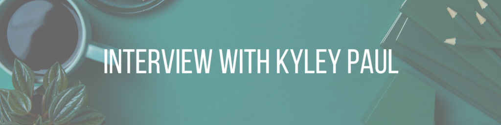 interview with kyley paul